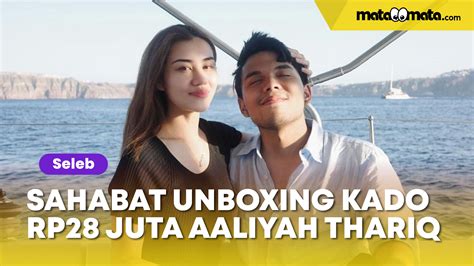 Sahabat Unboxing Kado Seharga Rp28 Juta dari Aaliyah dan .